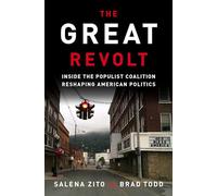 Great Revolt: Inside the Populist Coalition Reshaping American Politics