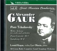 Great Russian Conductors Vol.3, Alexander Gauk / Valse-Scherzo pour Violon et Orchestre Op.34 - Concerto pour Piano N°1 Op.23 - Symphonie N°4 Op.36