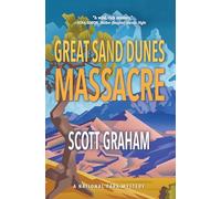 Great Sand Dunes Massacre: 10 (National Park Mystery)