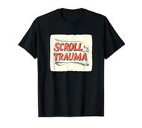 Great Scroll Trauma Speech for a Funny Look T-Shirt