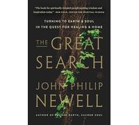 Great Search : Turning to Earth and Soul in the Quest for Healing and Home by...