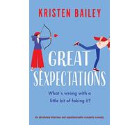 Great Sexpectations: An absolutely hilarious and unputdownable romantic comedy