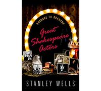 Great Shakespeare Actors: Burbage to Branagh