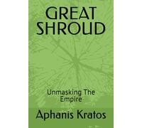 GREAT SHROUD: Unmasking The Empire
