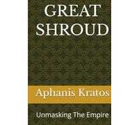 GREAT SHROUD: Unmasking The Empire