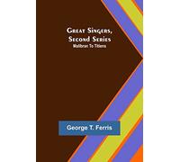 Great Singers, Second Series; Malibran To Titiens