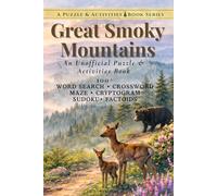 Great Smoky Mountains: An Unofficial Puzzle & Activities Book with 100+ Word Searches, Crosswords, Mazes, Cryptograms, Sudokus, & Factoids (Puzzle and Activities Book Series)