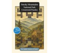 Great Smoky Mountains National Park Crossword Puzzles: Crossword Puzzles with Easy to Read Print about Great Smoky Mountains National Park, Nature, ... Relaxation (National Parks Crossword Puzzles)