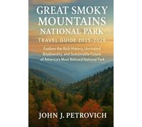 Great Smoky Mountains National Park Travel Guide 2025-2026: Explore the Rich History, Unrivaled Biodiversity, and Sustainable Future of America’s Most Beloved National Park