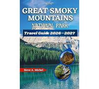 Great Smoky Mountains National Park Travel Guide 2026-2027: Scenic Drives, Waterfalls, Wildlife, and Smart Itineraries for Every Traveler