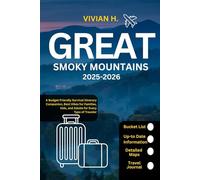 Great Smoky Mountains Travel Guide 2025-2026: A Budget-Friendly Survival Itinerary Companion, Best Hikes for Families, Kids, and Adults for Every Type of Traveler (Travel Guides)