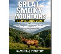 Great Smoky Mountains Travel Guide 2026: Easy Trip Planning, Family-Friendly Activities, Scenic Drives, Wildlife Viewing, and Practical Tips for a Smooth and Memorable Visit
