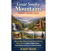 Great Smoky Mountains Travel Guide 2026: Where to Stay, What to Do and How to Plan the Perfect Trip with Cabins, Hidden Gems, Scenic Routes and Easy 3 to 5 Day Itineraries