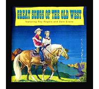 Great Songs of the Old West by Roy Rogers & Dale Evans