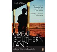 Great Southern Land: A New History of Australia
