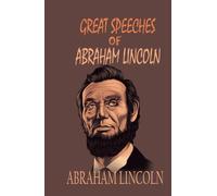 Great Speeches of Abraham Lincoln