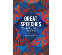 Great Speeches: Words that Shaped the World