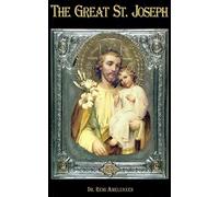 Great St. Joseph, The by Dr. Remi Amelunxen (2008-08-02)
