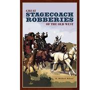 Great Stagecoach Robberies of the Old West, First Edition