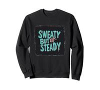Great Steady Speech for a Funny Summer Look Sweatshirt