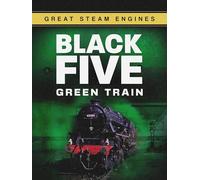 Great Steam Engines: Black Five Green Train
