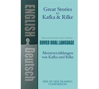 Great Stories by Kafka and Rilke-Du: A Dual-Language Book (Dover Dual Language German)