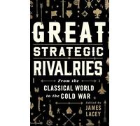 Great Strategic Rivalries: From the Classical World to the Cold War