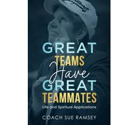 Great Teams Have Great Teammates : Life and Spiritual Applications