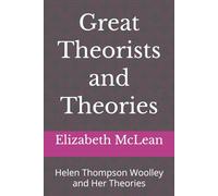 Great Theorists and Theories: Helen Thompson Woolley and Her Theories
