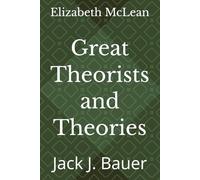 Great Theorists and Theories: Jack J. Bauer: 70