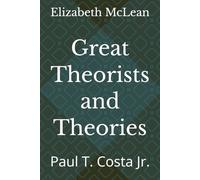 Great Theorists and Theories: Paul T. Costa Jr.: 72