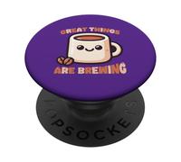 Great Things Are Brewing Coffee Kawaii Cute Funny PopSockets Adhesive PopGrip