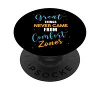 Great Things Never Came From Comfort Zones Motivational PopSockets Adhesive PopGrip