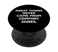 Great things never came from comfort zones PopSockets Adhesive PopGrip