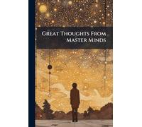 Great Thoughts From Master Minds