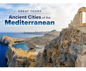Great Tours: Ancient Cities of the Mediterranean