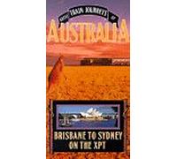 Great Train Journeys of Australia: Brisbane to Sydney on the XPT [VHS]