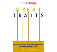 Great Traits : Investigating the Behaviour and Beliefs Behind Phenomenal Feats