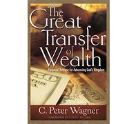 Great Transfer Of Wealth: Financial Release for Advancing God's Kingdom