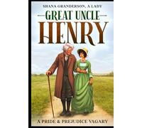 Great Uncle Henry: A Pride & Prejudice Vagary