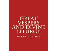 Great Vespers & Divine Liturgy: Altar Edition
