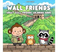 Great Wall Friends Coloring Book: 30 Cute Animal Scenes Around the Great Wall of China - Calming and Fun for Kids: Adorable animals exploring the Great Wall of China.