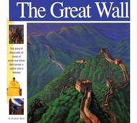 Great Wall: The Story of Thousands of Miles of Earth and Stone That Turned a Nation Into a Fortress (Wonders of the World Book)