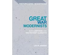 Great War Modernists : D.H. Lawrence, H.D. and Richard Aldington