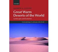 Great Warm Deserts of the World: Landscapes and Evolution: 1 (Geomorphological Landscapes of the World)