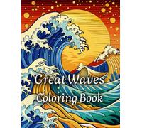 Great Waves Coloring Book: Ocean Relaxation / Anti Stress Abstract waves For Adults / 117 PAGES