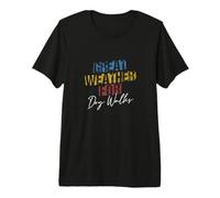 Great Weather for Dog Walks Premium T-Shirt