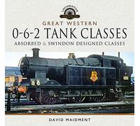 Great Western, 0-6-2 Tank Classes : Absorbed and Swindon Designed Classes