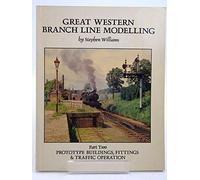 Great Western Branch Line Modelling Part 2: Prototype Buildings, Fittings and Traffic Operation