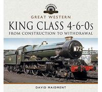 Great Western, King Class 4-6-0s: From Construction to Withdrawal (Locomotive Portfolio)